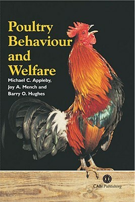Poultry Behaviour and Welfare by Michael C. Appleby, Joy A. Mench