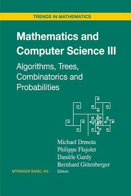 Mathematics and Computer Science III: Algorithms, Trees, Combinatorics and Probabilities by 