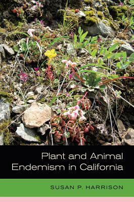 Plant and Animal Endemism in California by Susan Harrison