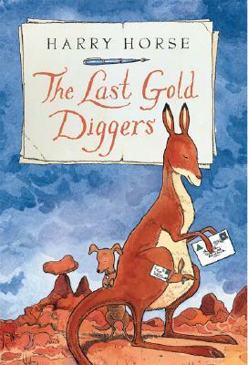 The Last Gold Diggers: Being as It Were, an Account of a Small Dog's Adventures, Down Under by Harry Horse