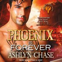 Phoenix Is Forever by Ashlyn Chase