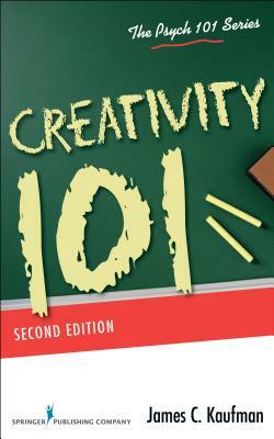 Creativity 101 by James C. Kaufman