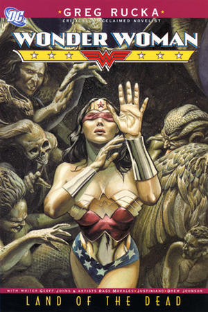 Wonder Woman: Land of the Dead by Drew Edward Johnson, Michael Bair, Justiniano, Geoff Johns, Greg Rucka, Rags Morales
