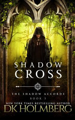 Shadow Cross by D.K. Holmberg