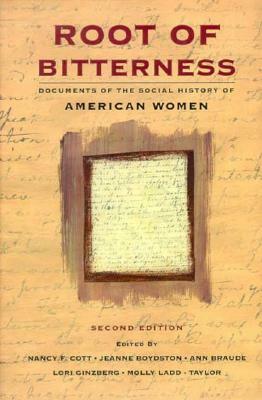 Root of Bitterness: Documents of the Social History of American Women by 