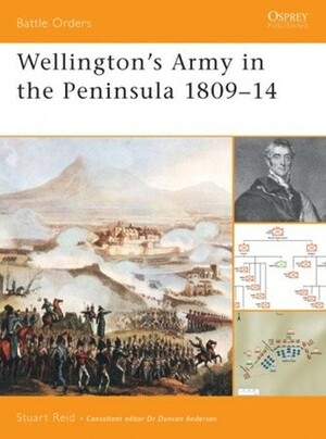 Wellington's Army In The Peninsula 1809–14 by Stuart Reid