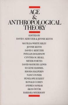 Age and Anthropological Theory by Jennie Keith, David I. Kertzer