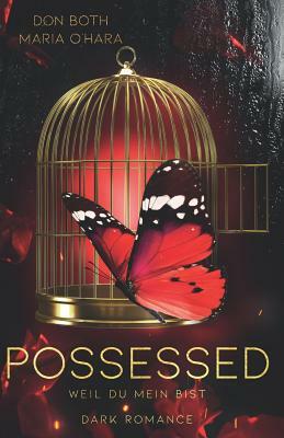 Possessed: Weil Du Mein Bist by Maria O'Hara, Don Both