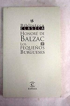 Los pequeños burgueses by Honoré de Balzac