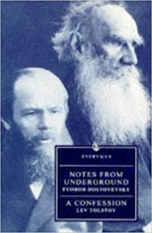 Notes from Underground & A Confession by Fyodor Dostoevsky, Leo Tolstoy, A.D.P. Briggs