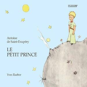 The Little Prince: Antoine de Saint-Exupéry by Antoine de Saint-Exupéry