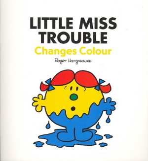 Little Miss Trouble Changes Colour by Roger Hargreaves