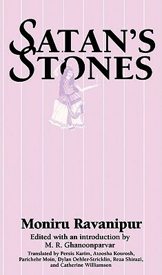 Satan's Stones by Dylan Oehler-Stricklin, Parichehr Moin, Persis Karim, M.R. Ghanoonparvar, Atoosa Kourosh, Moniru Ravanipur