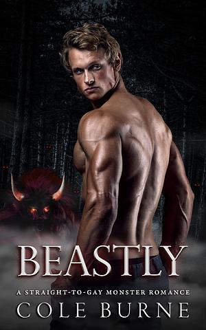 Beastly: A Gay Monster Romance by Cole Burne