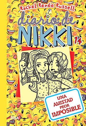Diario de Nikki 14 - Una amistad peor, imposible by Rachel Renée Russell