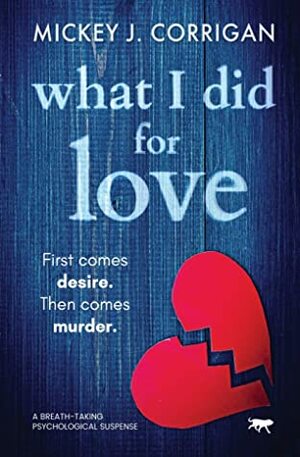 What I Did for Love by Mickey J. Corrigan