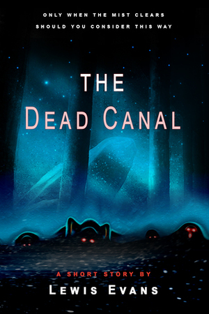 The Dead Canal by Lewis Evans