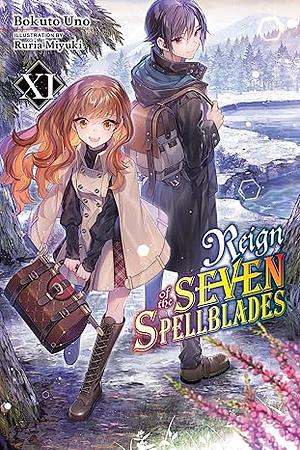 Reign of the Seven Spellblades, Vol. 11 (Light Novel) by Bokuto Uno