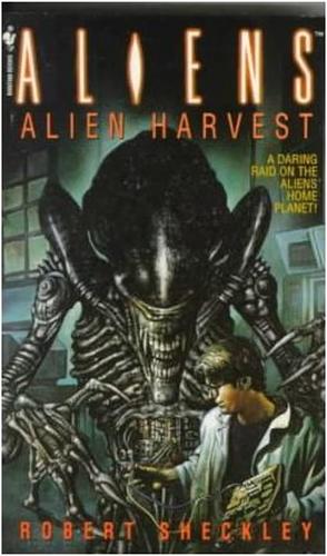 Aliens: Alien Harvest by Robert Sheckley