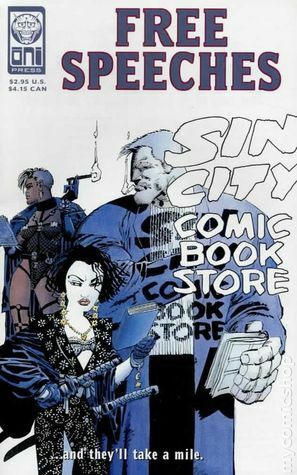 Free Speeches by Bob Schreck, Jamie S. Rich, Denis Kitchen, Frank Miller, Dave Sim, Nadine Strossen, Neil Gaiman