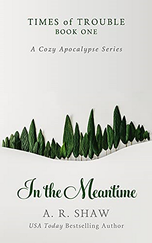 In the Meantime  by A. R. Shaw