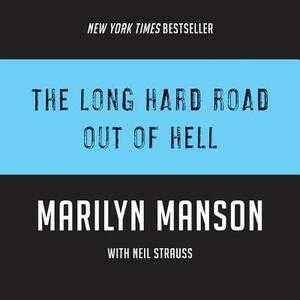 The Long Hard Road Out of Hell by Marilyn Manson