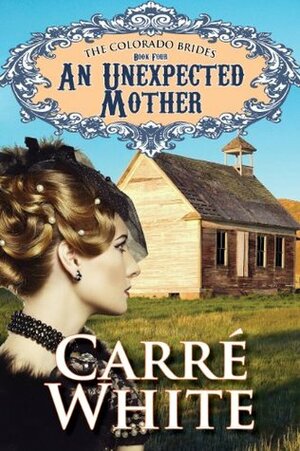 An Unexpected Mother by Carré White