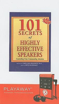 101 Secrets of Highly Effective Speakers: Controlling Fear, Commanding Attention by Caryl Rae Krannich