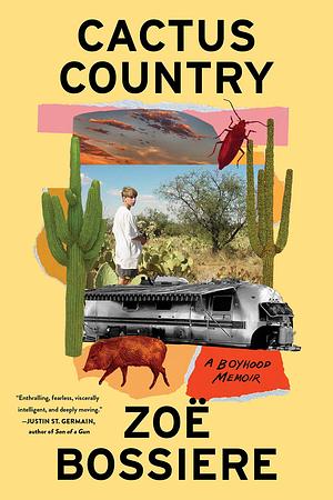 Cactus Country: A Boyhood Memoir by Zoë Bossiere