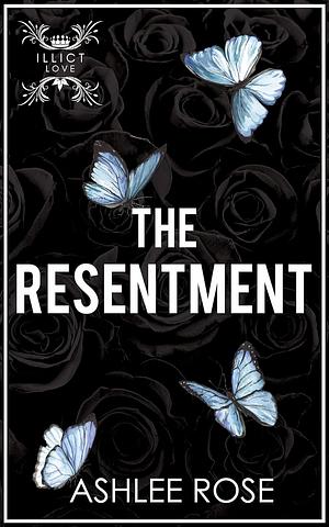 The Resentment by Ashlee Rose