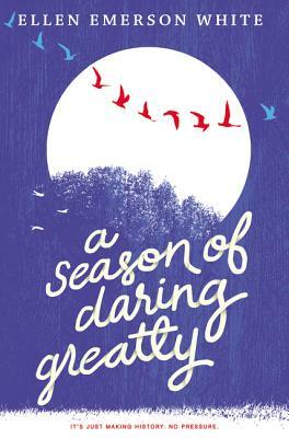 A Season of Daring Greatly by Ellen Emerson White