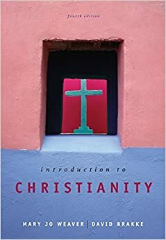 Introduction to Christianity by Mary Jo Weaver, David Brakke