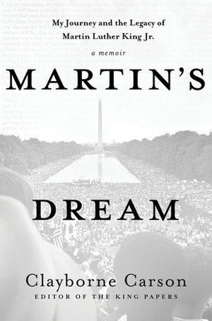 Martin's Dream: My Journey and the Legacy of Martin Luther King Jr. by Clayborne Carson