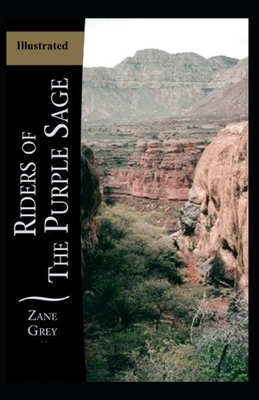 Riders of the Purple Sage Illustrated by Zane Grey