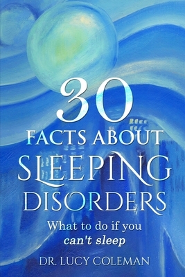 30 facts about sleeping disorder. What to do if you can't sleep? by Lucy Coleman