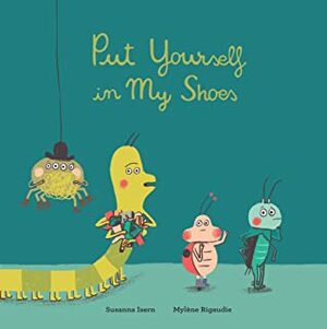 Put Yourself in My Shoes by Mylène Rigaudie, Susanna Isern