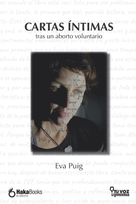 Cartas íntimas tras un aborto voluntario by Eva Puig