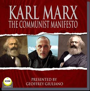 The Communist Manifesto by Karl Marx by Geoffrey Giuliano