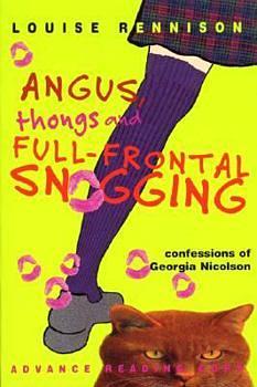 Angus, Thongs and Full-Frontal Snogging: Confessions of Georgia Nicolson by Louise Rennison
