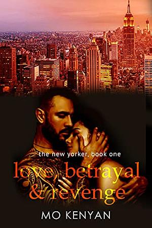 LOVE, BETRAYAL & REVENGE by M.O. Kenyan