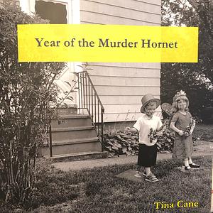 Year of the Murder Hornet by Tina Cane