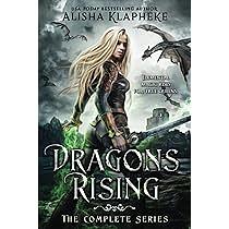 Dragons Rising: Complete Series by Alisha Klapheke