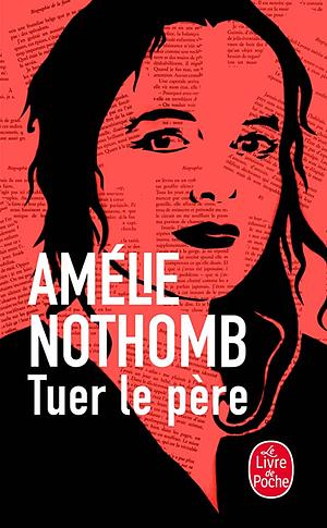 Tuer Le Pere by Amélie Nothomb