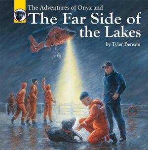 The Adventures of Onyx and the Far Side of the Lakes by Tyler Benson
