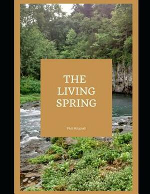 The Living Spring by Philip Mitchell