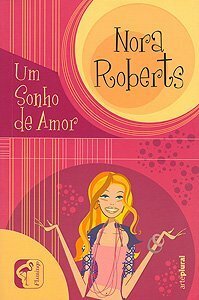 Um Sonho de Amor by Nora Roberts, A.B. Pinheiro de Lemos