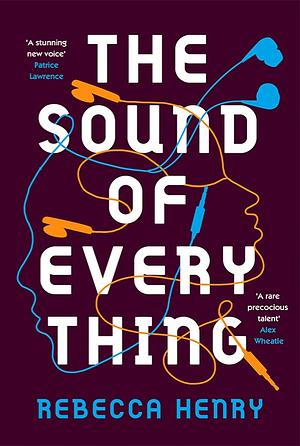 The Sound of Everything by Rebecca Henry