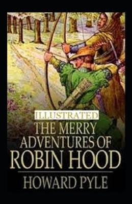 The Merry Adventures of Robin Hood Illustrated by Howard Pyle