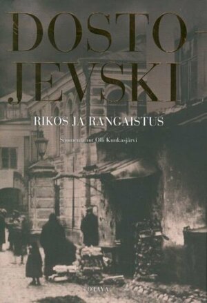 Rikos ja rangaistus by Fyodor Dostoevsky