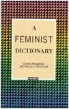 A Feminist Dictionary by Ann Russo, Cheris Kramarae, Paula A. Treichler